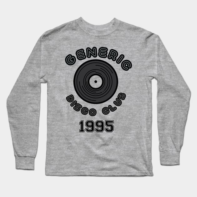 Generic Disco Club 1995 Long Sleeve T-Shirt by DarmaStore